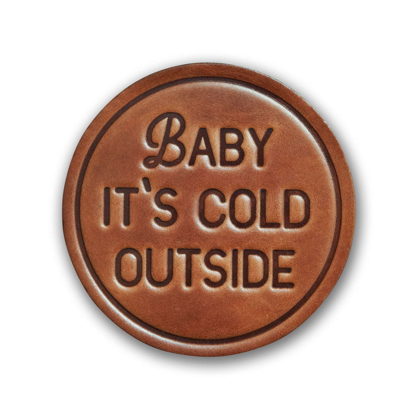 BABY IT’S COLD OUTSIDE COASTER