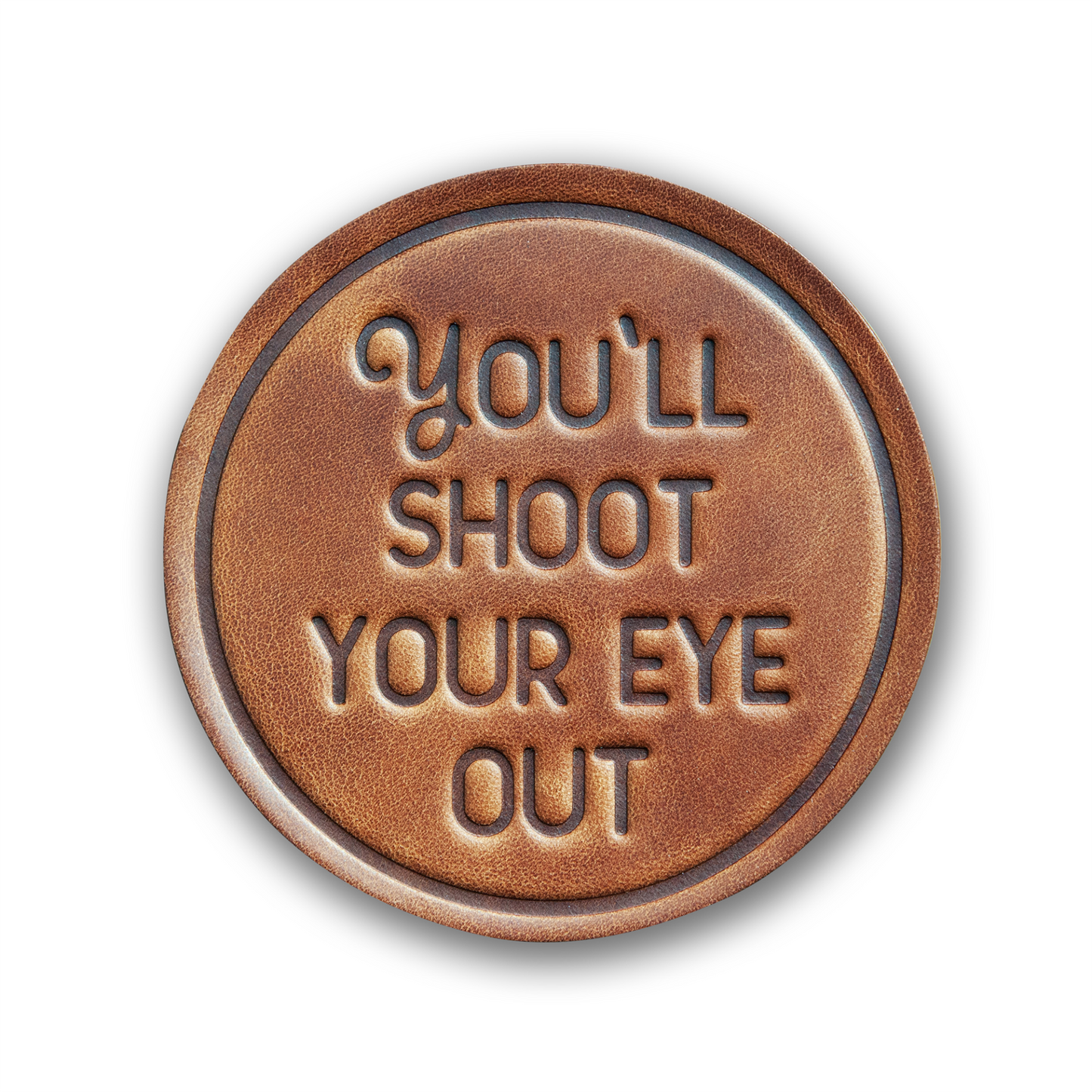YOU’LL SHOOT YOUR EYE OUT COASTER