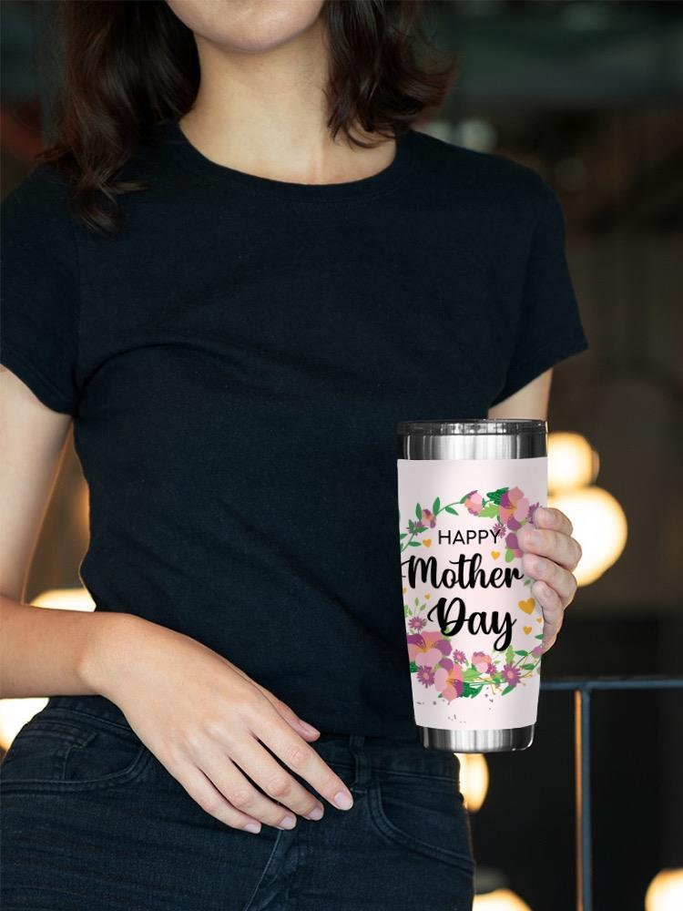 Happy Mother's Day Tumbler -SPIdeals Designs